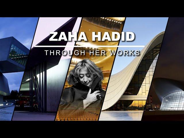 Zaha Hadid Through Her Works