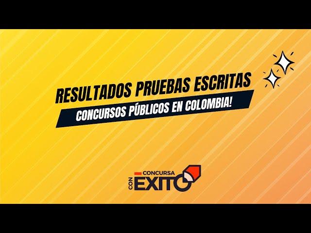 Resultados Pruebas Escritas Concursos Públicos en Colombia: Todo lo que Necesitas Saber