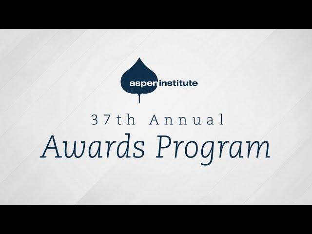 The Aspen Institute 37th Annual Awards Program Closing