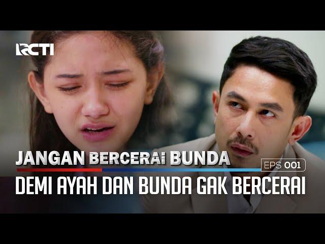 Semua Yang Dilakukan Raya Demi Ayah Dan Bunda Ga Bercerai – Jangan Bercerai Bunda | Eps. 01-02 (1/5)