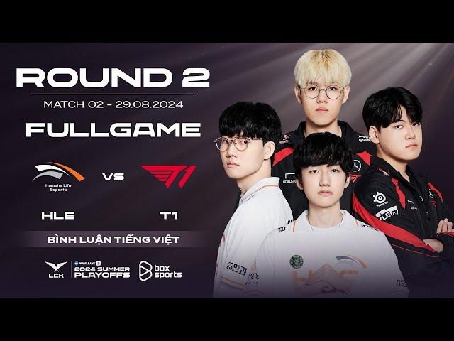 HLE vs T1 | Full Game 1, 2, 3 | PLAYOFFS ROUND 2 | LCK Mùa Hè 2024