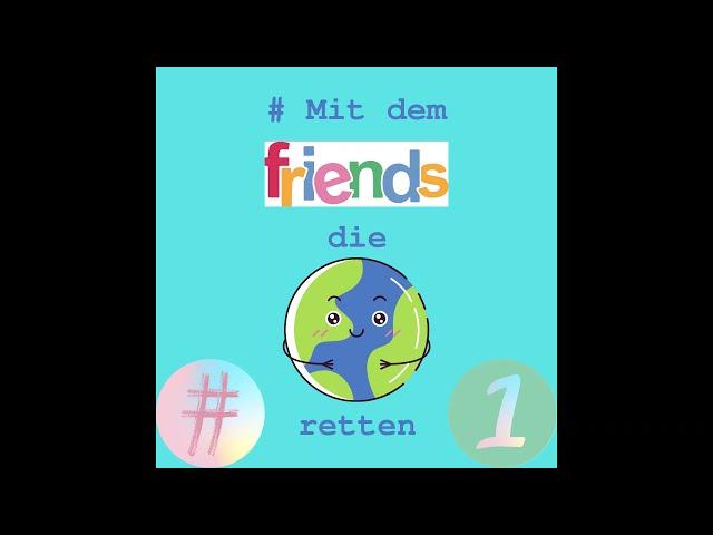 #Mit dem friends die Welt retten: Ziel 1: KEINE ARMUT