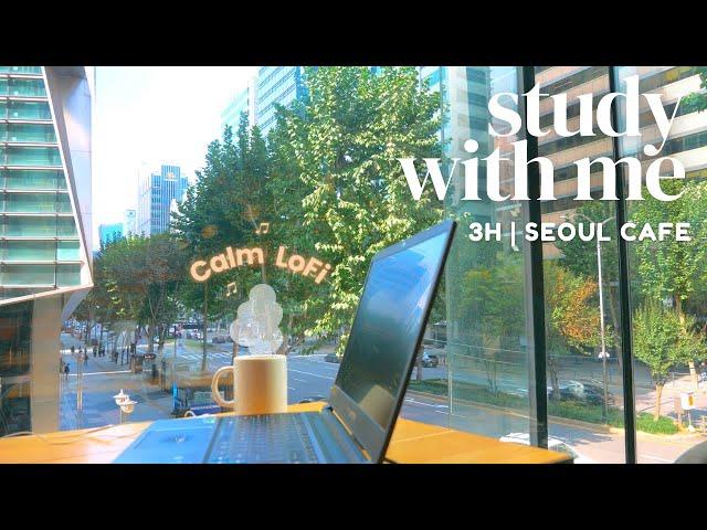 3-HOUR STUDY WITH ME ️ in Seoul Cafe / Calm Lo-Fi Music / Pomodoro 50-10 /  Gangnam [music ver.]