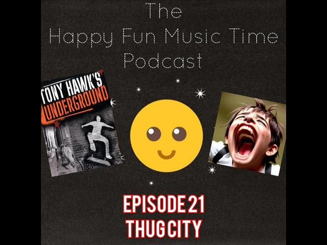 Happy Fun Music Time #21 - THUG City