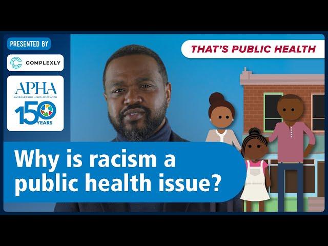 Why is racism a public health issue? Episode 7 of "That's Public Health"