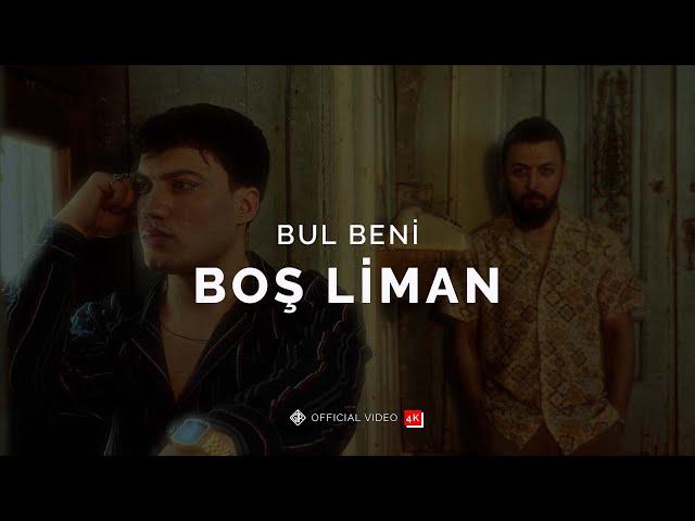 Bul Beni [Official 4K Video] -  Boş Liman