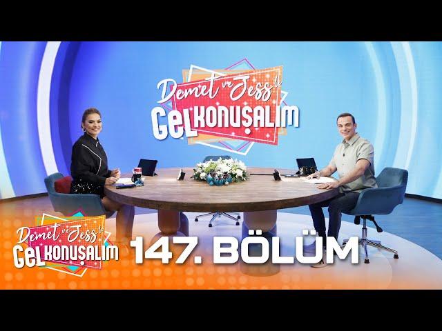 Demet ve Jess'le Gel Konuşalım 147. Bölüm @GelKonusalim