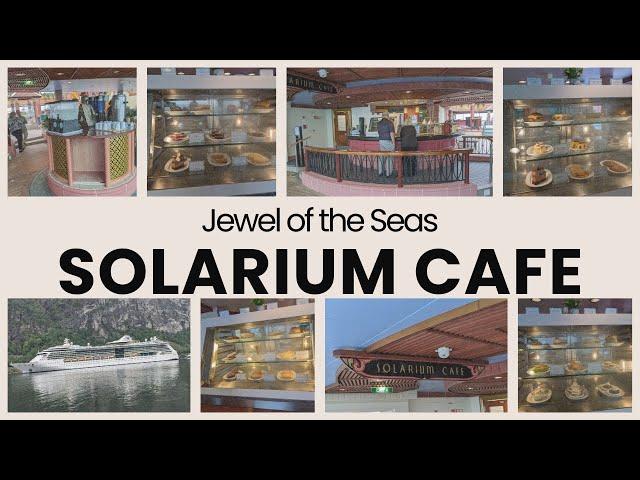 Solarium Cafe Food - Jewel of the Seas