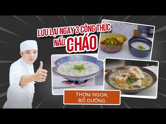 Lưu Lại Ngay 3 Công Thức Nấu Cháo Thơm Ngon, Bổ Dưỡng Này Nha