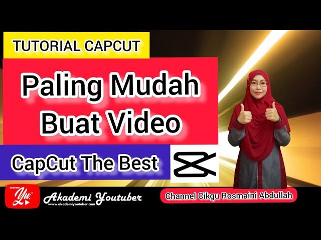 Tutorial Capcut : Buat Video Teramat2 Senang