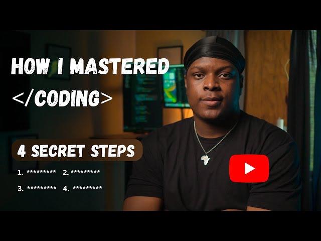 How I MASTERED CODING with these 4 easy steps