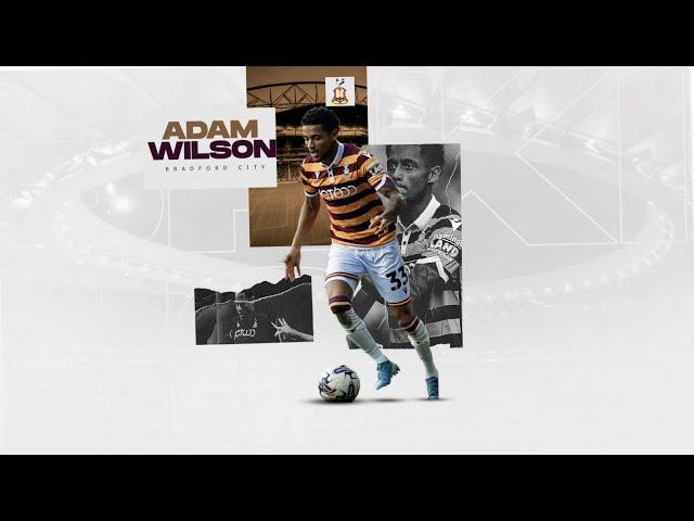 Adam Wilson ● Right Winger ● Bradford City ● 23/24 Highlights