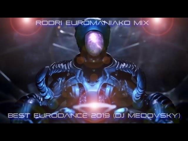 RODRI EUROMANIAKO MIX (BEST EURODANCE 2019) DJ MEDOVSKY