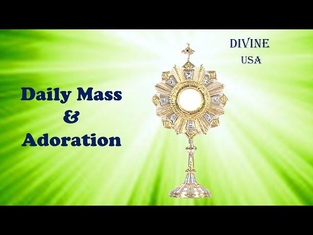 JULY 23, 2024 | HOLY MASS & ADORATION | DIVINE USA