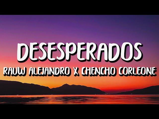 Rauw Alejandro x Chencho Corleone - Desesperados (Letra/Lyrics)