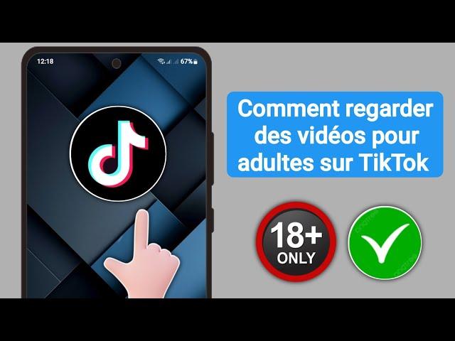 Comment regarder des vidéos pour adultes sur Tiktok