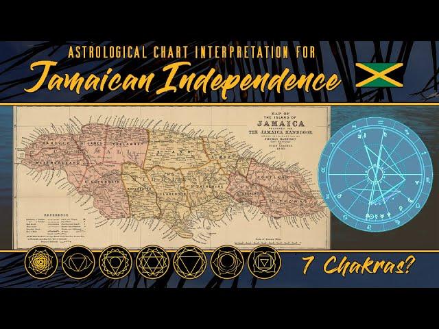 Astrology & 7 Hidden Chakras for # Jamaica's Independence 1962 to Now (Part 1)