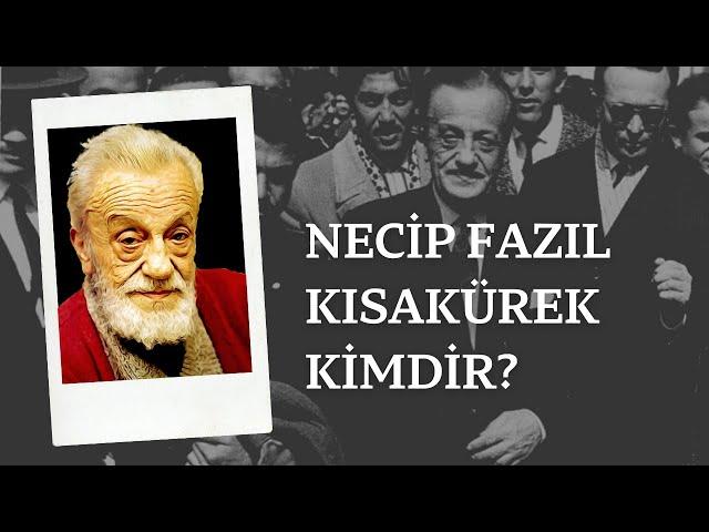 Necip Fazıl Kısakürek Kimdir