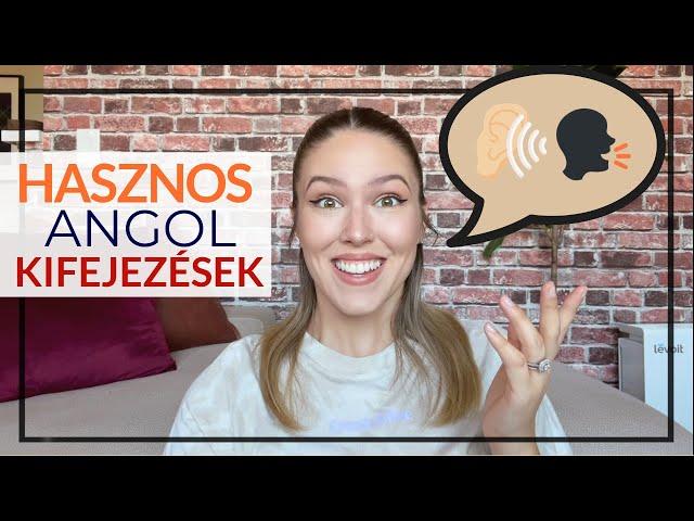 Hasznos Angol Kifejezések: LISTEN & REPEAT!