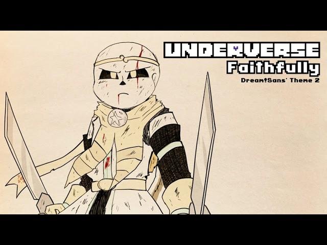 Underverse OST - Faithfully [Dream!Sans' Theme 2]