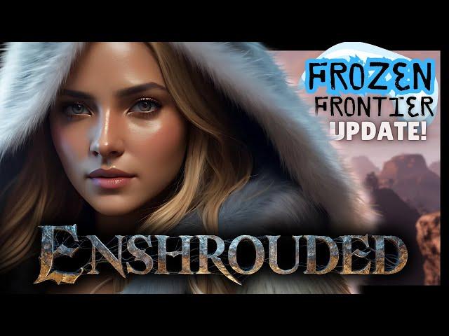 A New Adventure Ep 1 - Huge Frozen Frontier Update | Enshrouded