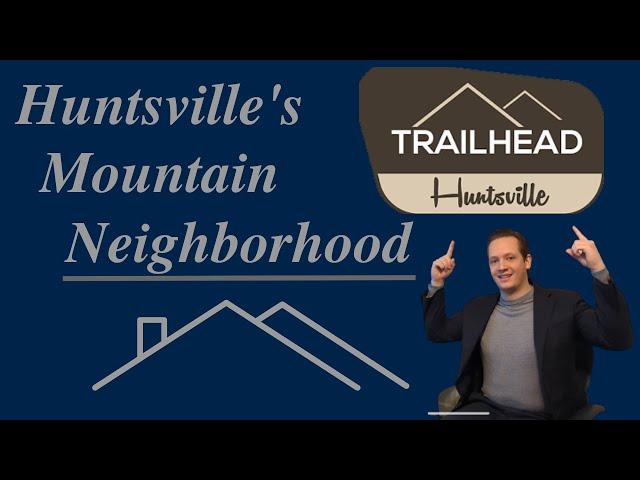 In-depth Look into the Trailhead Community | Huntsville, Al Real Estate