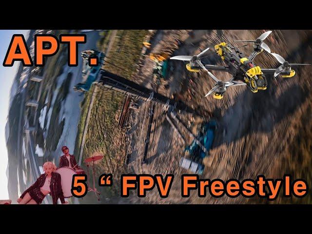 나만의 Spot에서 즐기는 APT. 5“ FPV Drone Freestyle / ROSÉ & Bruno Mars - APT. / NO STAB / GOPRO11