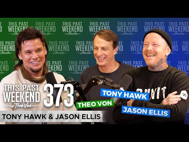 Tony Hawk & Jason Ellis | This Past Weekend w/ Theo Von #373