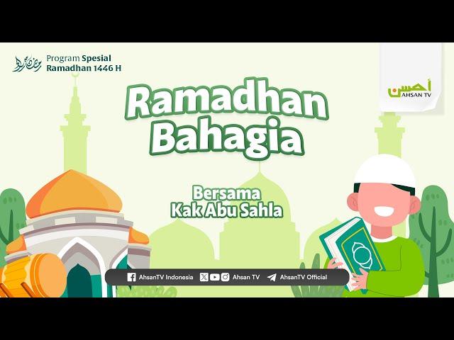 Ramadhan Bahagia - Fiqih Ramadhan Anak bagian 4 - Kak Abu Sahla