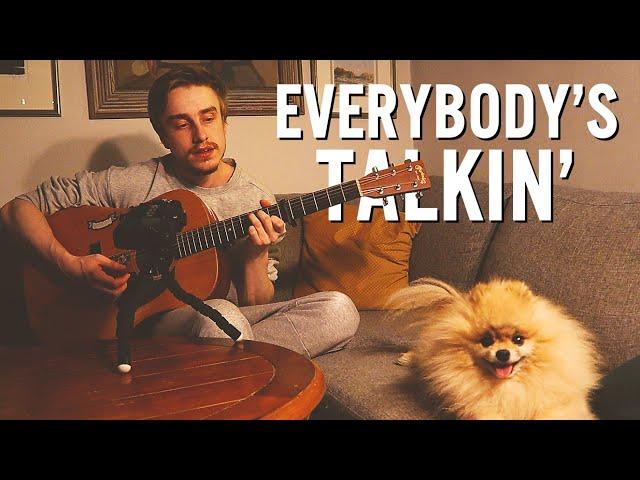 Everybody's Talkin' (Acoustic Cover)