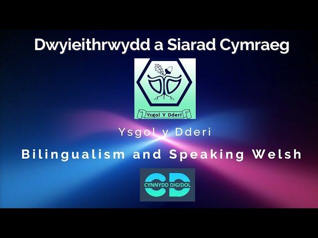 DWYIEITHRWYDD / BILINGUALISM  - YSGOL y DDERI