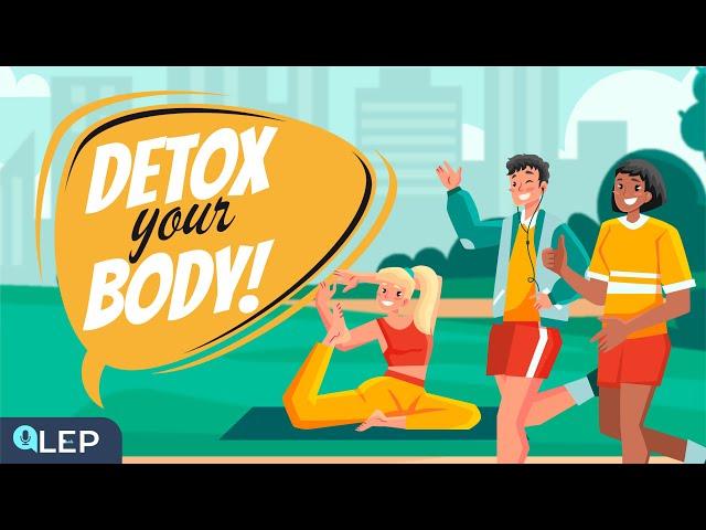 Natural Ways to Detox your Body | ️ 8 Minute English | Beginner