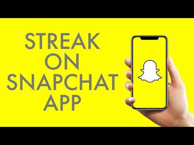 SnapChat Tutorial 2024: How to Streak on SnapChat App?