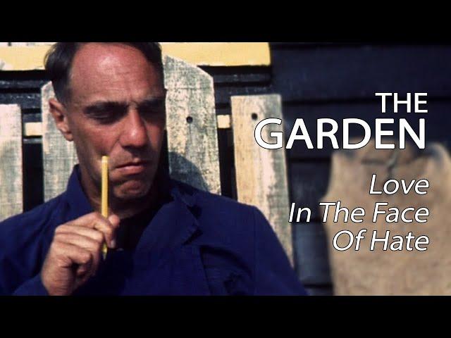 The Garden (1990) - Love In The Face Of Hate