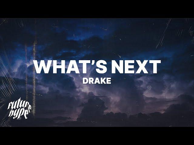 Drake - What's Next (Lyrics)