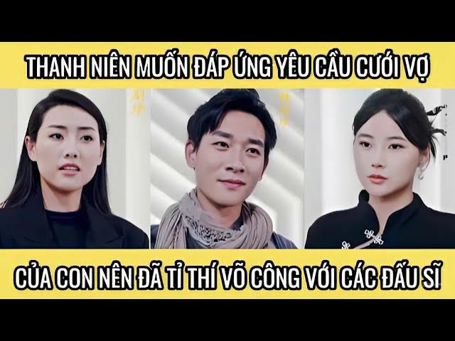 Thanh niên muốn đáp ứng yêu cầu cưới vợ của con nên đã tỉ thí võ công với các đấu sĩ