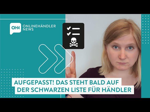 Online-Händler aufgepasst! Das steht bald auf der Schwarzen Liste ️️