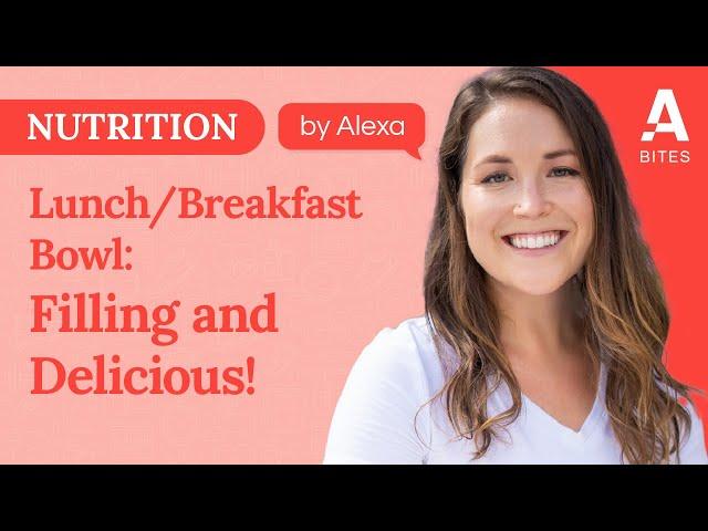 Lunch/Breakfast Bowl: Filling and Delicious! | Online Nutrition Course | Amphy
