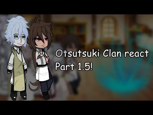 Otsutsuki clan react to...|| SakaraTocyo_|| Pt 1.5/3 || Sakaratocyo_ || reaction vid