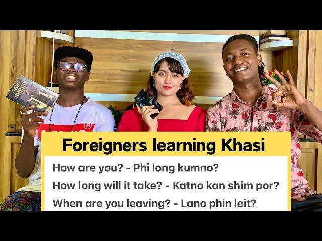 Try not to laugh: Foreigners Try to Speak Khasi for the first time