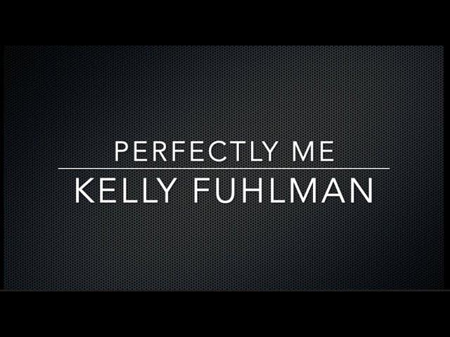 Perfectly Me Poem by Kelly Fuhlman