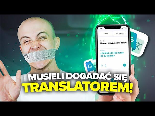 POROZUMIEWAMY SIĘ TRANSLATOREM PRZEZ CAŁY DZIEŃ!