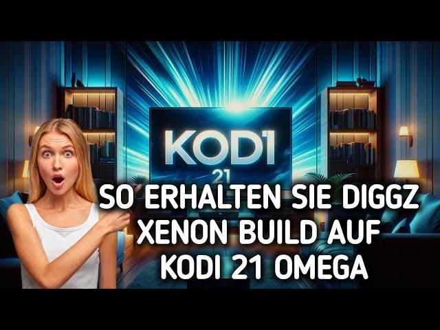 So erhalten Sie DiGGZ XENON Build auf Kodi 21 OMEGA