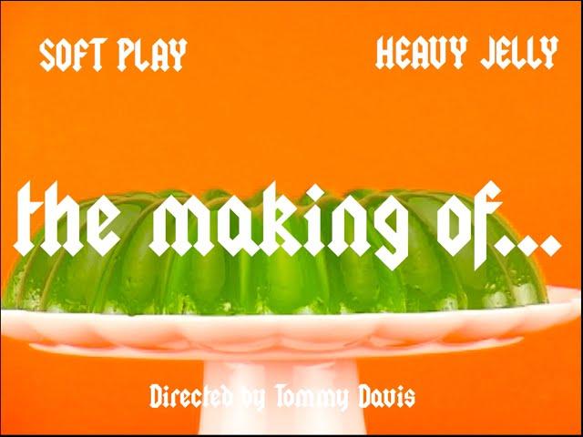 Soft Play – Heavy Jelly: The Making Of