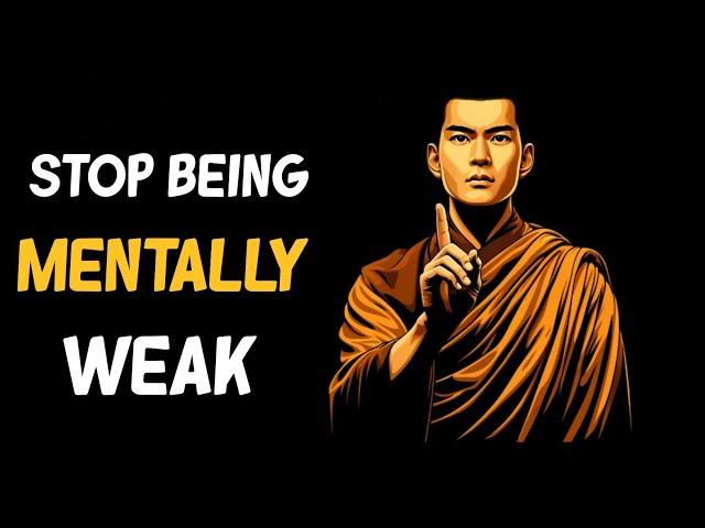 Habits That Make You Mentally Weak | Buddhist Teachings on Overcoming Mental Weakness |