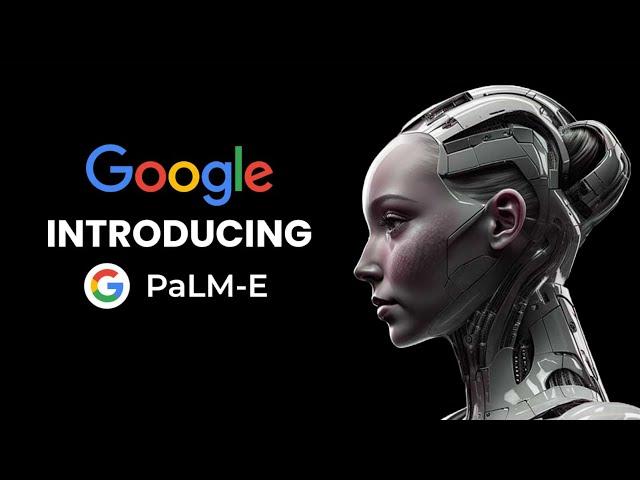 Google's PaLM-E Announcement Sends Shockwaves Through the Industry: Next Generation of AI is here!