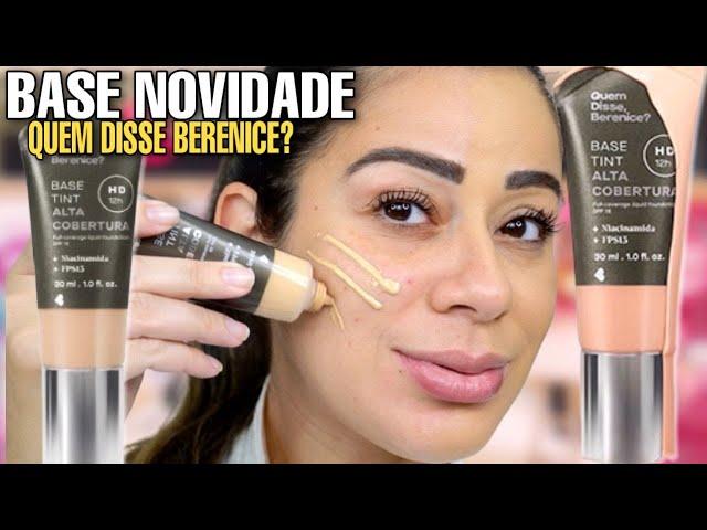 TESTEI a BASE TINT da QUEM DISSE, BERENICE? | Novidade de BASE