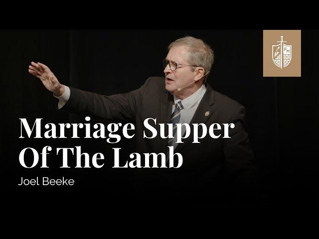 Marriage Supper Of The Lamb | Joel Beeke