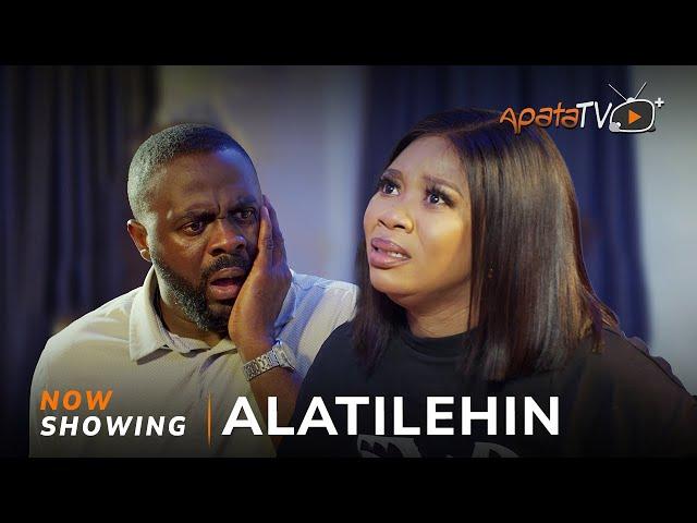 Alatilehin -Yoruba Movie 2024 Drama Wumi Toriola, Tunde Aderinoye,Okele, Ireti Osayemi,Akinola Akano