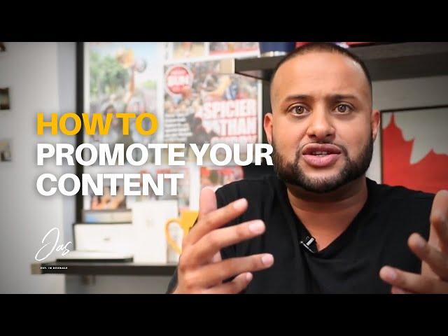 How To Promote Your Content | Jas Takhar